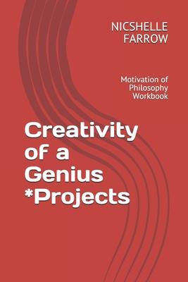 Creativity of a Genius *Projects: Motivation of Philosophy Workbook