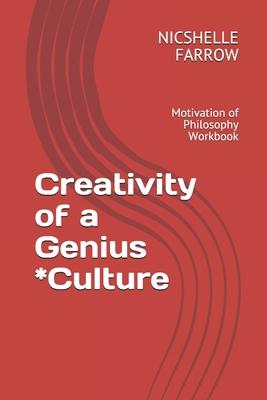 Creativity of a Genius *Culture: Motivation of Philosophy Workbook