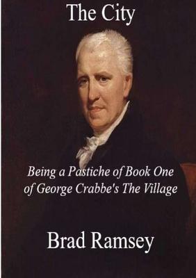The City: Being a Pastiche of Book One of George Crabbe’’s The Village