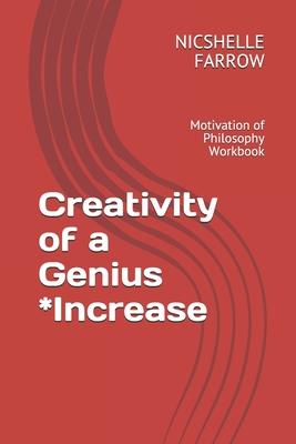 Creativity of a Genius *Increase: Motivation of Philosophy Workbook