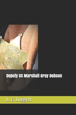 Deputy US Marshall Gray Dobson