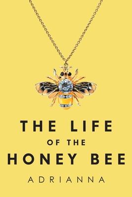 The Life of the Honey Bee