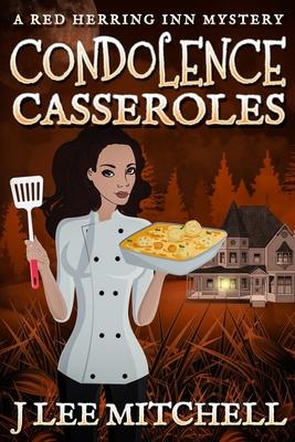 Condolence Casseroles: A Red Herring Inn Culinary Cozy Mystery