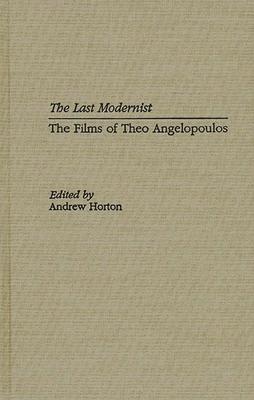 The Last Modernist: The Films of Theo Angelopoulos