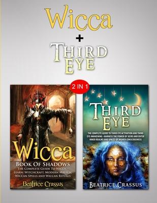 Third Eye & Wicca: 2 in 1 Bundle - Learn The Dark Arts