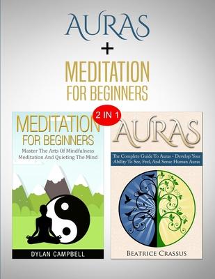 Auras & Meditation: 2 in 1 Bundle - Close Your Eyes and Feel The Energy