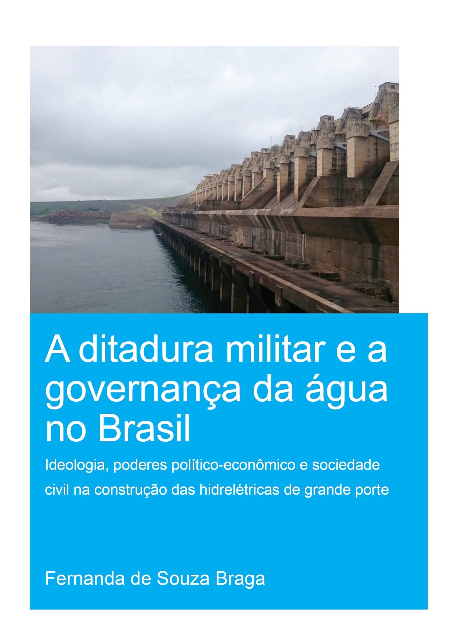 A Ditadura Militar E a Governança Da Água No Brasil (the Military Dictatorship and Water Governance in Brazil): Ideologia, Poderes Político-Econômico