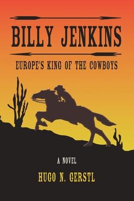Billy Jenkins: Europe’’s King of The Cowboys