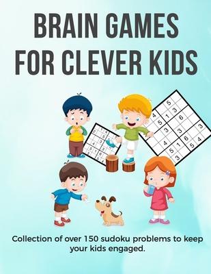 Brain Games for Clever Kids: sudoku for beginner puzzle gifts for kids who are clever - gifts for smart kids and best sudoku puzzle book for you lo