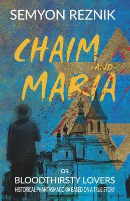 Chaim-and-Maria or Bloodthirsty Lovers