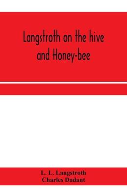 Langstroth on the hive and honey-bee