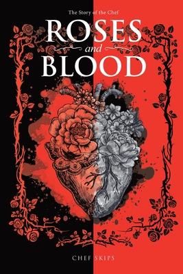 Roses and Blood: The Story of the Chef (New Edition)