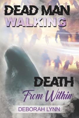 Dead Man Walking: Death from Within
