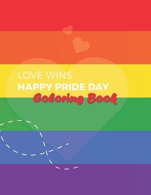 Love Wins Coloring Book: LGBT Coloring Book For Adults, For Pride Day and Valentine’’s Day, Containing 36 Design Pictures, Art to Stress Relivin