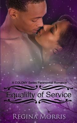 Equality of Service: A COLONY Series Paranormal Romance