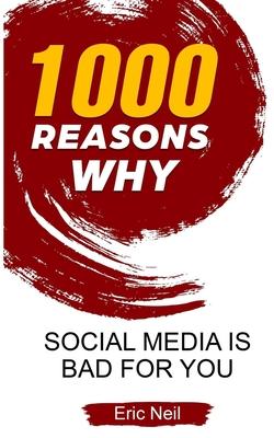 1000 Reasons why Social Media is bad for you
