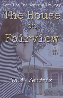 The House on Fairview: Part I of The Healing Trilogy