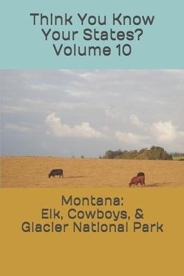 Montana: Elk, Cowboys, & Glacier National Park