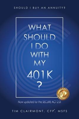 What Should I Do with My 401K?: Should I Buy an Annuity?