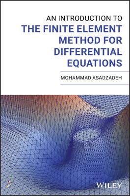 An Introduction to the Finite Element Method (Fem) for Differential Equations