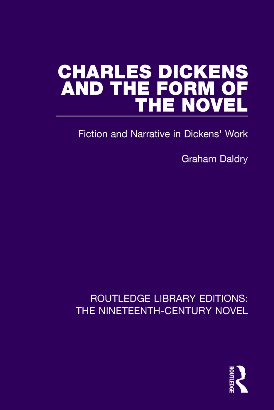 Charles Dickens and the Form of the Novel: Fiction and Narrative in Dickens’’ Work