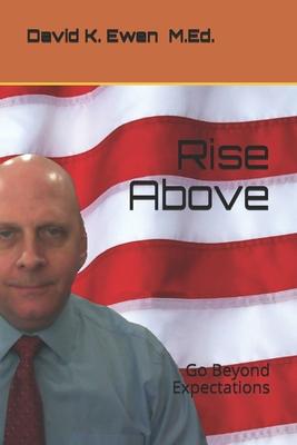 Rise Above: Go Beyond Expectations