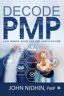 Decode Pmp: Last Minute Guide for Pmp Certification