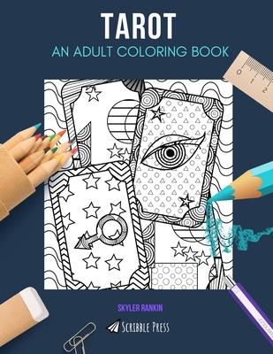 Tarot: AN ADULT COLORING BOOK: A Tarot Coloring Book For Adults