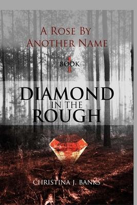 A Rose by Another Name: Diamond in the Rough