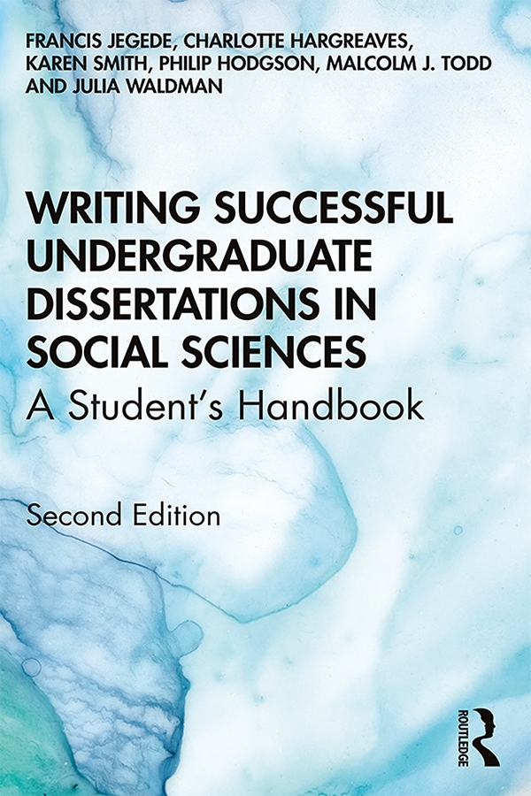 Writing Successful Undergraduate Dissertations in Social Sciences: A Student’’s Handbook