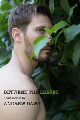 Between the Leaves: Short Stories