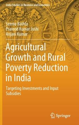 Agricultural Growth and Rural Poverty Reduction in India: Targeting Investments and Input Subsidies