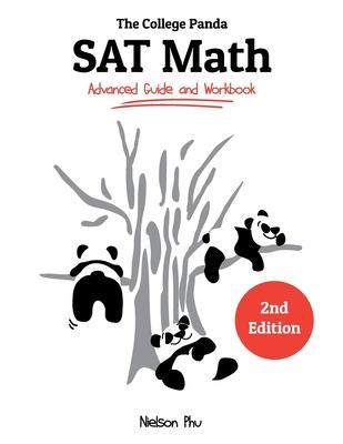 The College Panda’’s SAT Math: Advanced Guide and Workbook