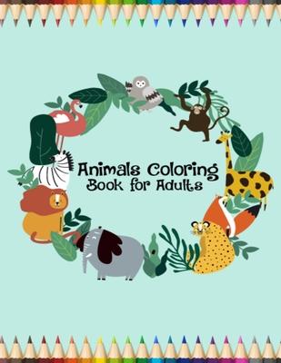 Animals Coloring Book for Adults: Female & Male Adult Coloring Books for Relaxation, Stress Relieving Animal Designs Coloring Book for Men & Women, Th