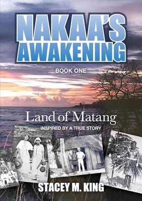 Nakaa’’s Awakening: Land of Matang