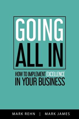 Going All In: How to implement Excellence in your business
