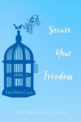 The Open Cage: Secure Your Freedom