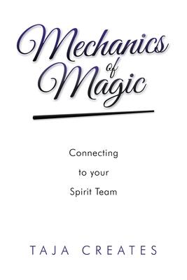 Mechanics of Magic: Connecting to Your Spirit Team