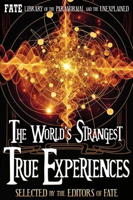 The World’’s Strangest True Experiences: FATE’’s Library of the Paranormal and the Unknown