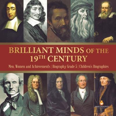 Brilliant Minds of the 19th Century - Men, Women and Achievements - Biography Grade 5 - Children’’s Biographies
