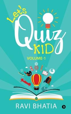 Let’’s Quiz Kid: Volume-1