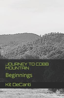 Journey to Cobb Mountain: Beginnings