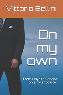 On my own: From Libya to Canada on a roller coaster