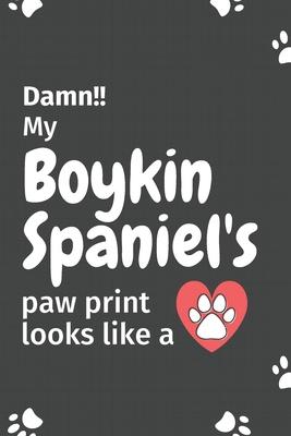 Damn!! my Boykin Spaniel’’s paw print looks like a: For Boykin Spaniel Dog fans