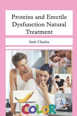 Proteins and Erectile Dysfunction Natural Treatment: http: //www.ednaturalcure.org/