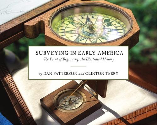 Surveying Early America: The Point of Beginning, an Illustrated History