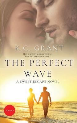 The Perfect Wave: A Sweet Escape Novel