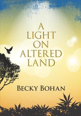 A Light on Altered Land (Large Print)