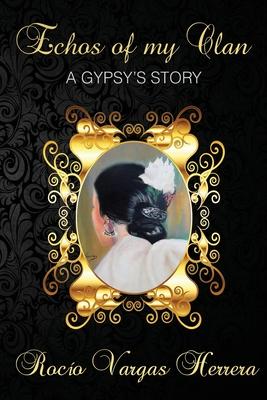 Echoes of my Clan: A Gypsy’’s Story