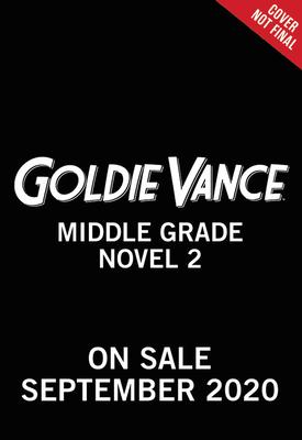 Goldie Vance: Middle Grade Novel #2